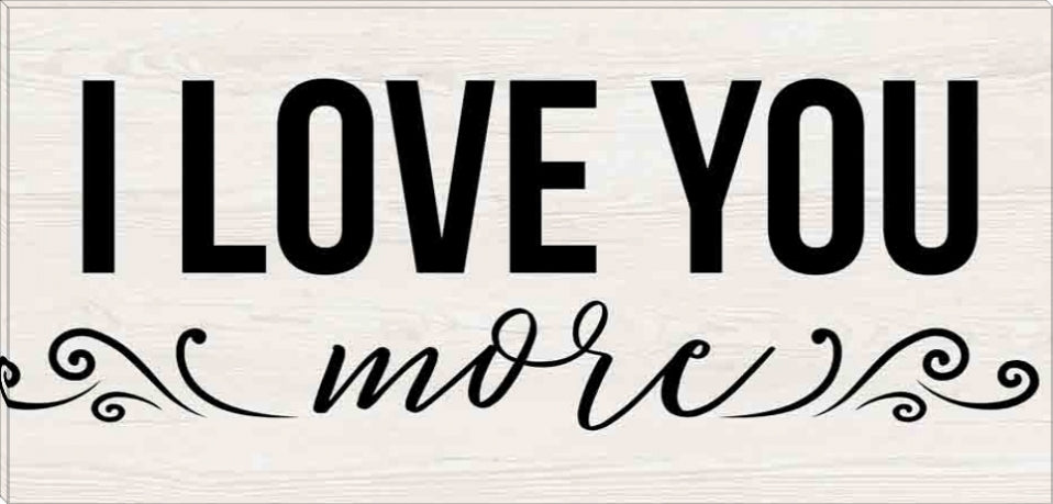 Love You More | Inspirational Gallery Wrap Canvas Quotes | Various Sizes